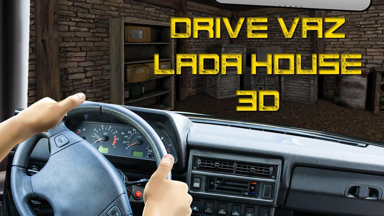Drive VAZ LADA House 3D