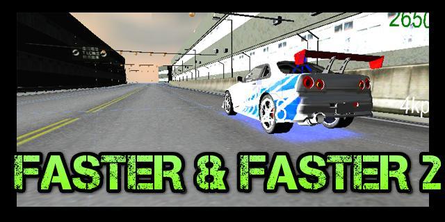 Faster & Faster 2