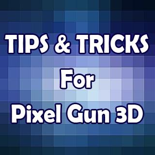 Tips & Tricks for PixelGun3D