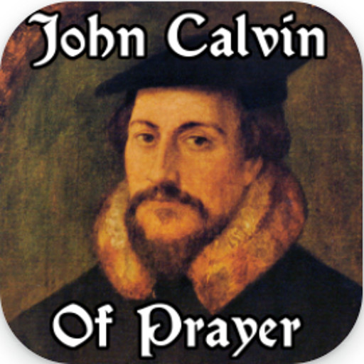 John Calvin Of Prayer